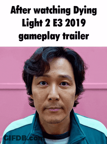 Man After Watching Dying Light 2 E3 2019 Gameplay Trailer GIF