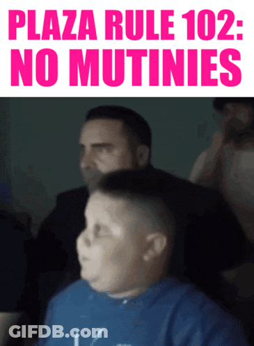 Man And Boy Sitting In Front Of Plaza Rule 102 No Mutinies Sign GIF