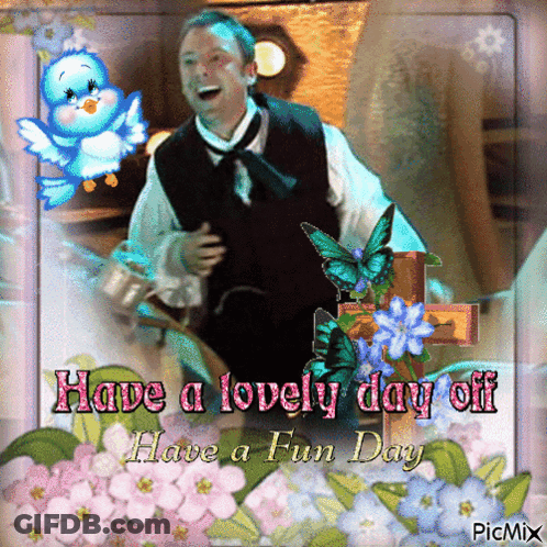 Man And Flowers Have A Lovely Day Off Have A Fun Day GIF