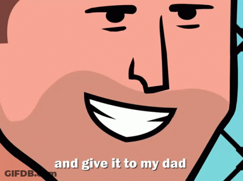 Man And Give It To My Dad GIF