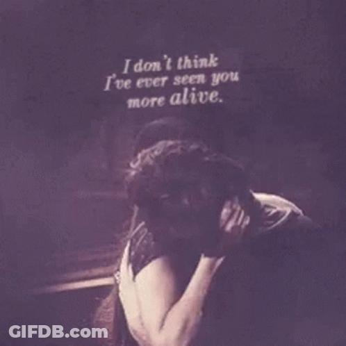Man And Woman Kissing I Don't Think I've Ever Seen You More Alive GIF