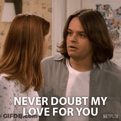 Man And Woman Looking At Each Other Never Doubt My Love GIF