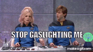 Man And Woman Stop Gaslighting Me GIF