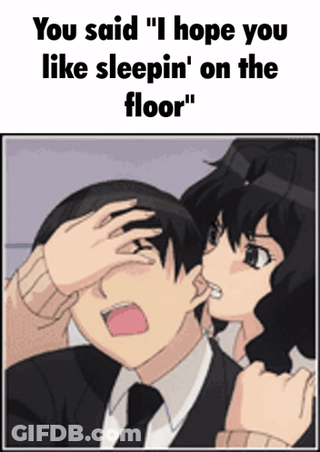 Man And Woman You Said I Hope You Like Sleepin On The Floor GIF