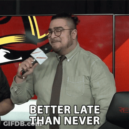Man Announced Better Late Than Never GIF