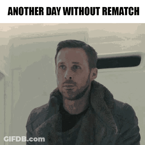 Man Another Day Without Rematch GIF