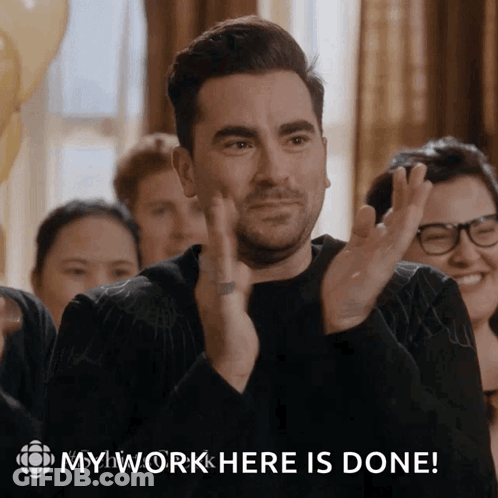 Man Applauds My Work Here Is Done GIF