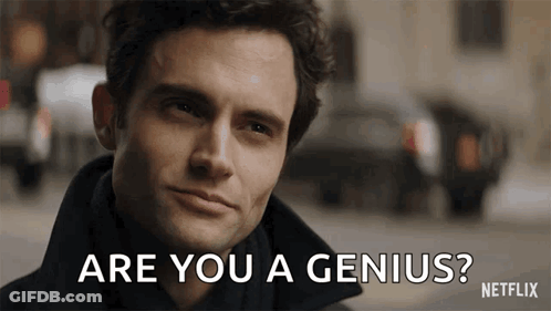 Man Are You A Genius GIF