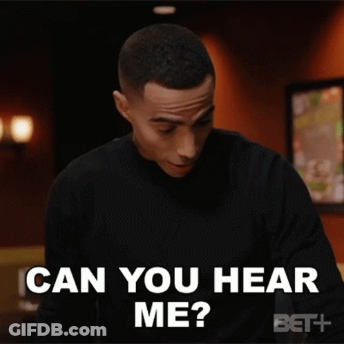 Man Asking Can You Hear Me GIF