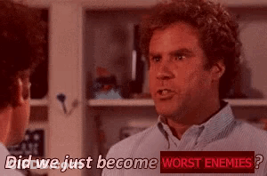 Man Asking Did We Just Become Worst Enemies GIF