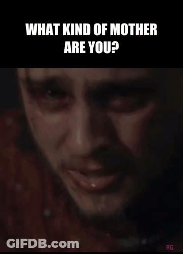 Man Asking What Kind Of Mother Are You GIF