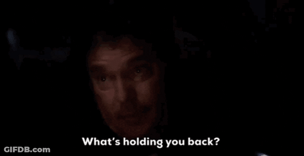 Man Asking What's Holding Back You GIF