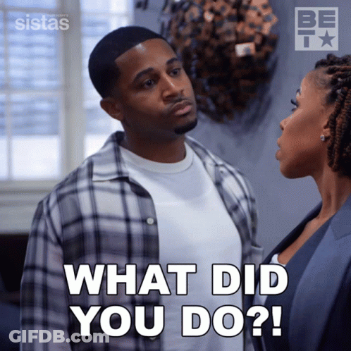 Man Asking Woman What Did You Do GIF