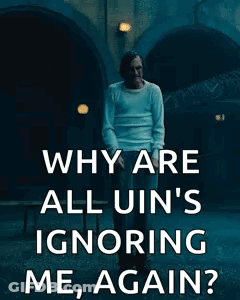 Man Asks Why Are All Uin's Ignoring Me GIF