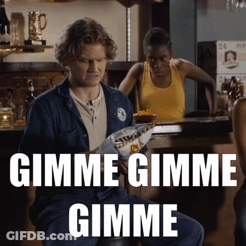 Man At Bar Holding Chips Gimme Gimme Gimme GIF