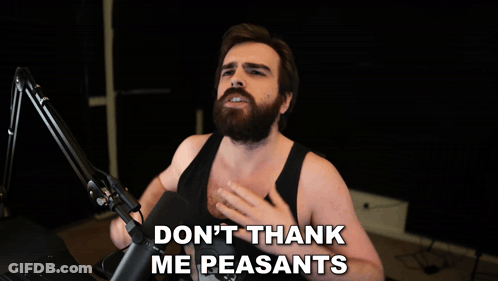 Man At Microphone Don't Thank Me Peasants GIF