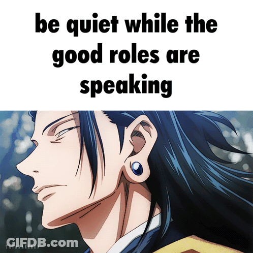 Man Be Quiet While Good Roles Are Speaking GIF