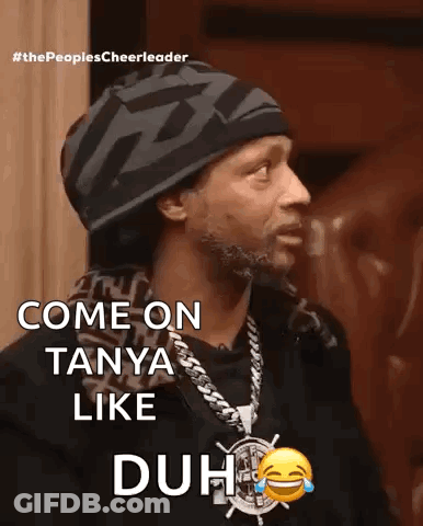 Man Beanie Saying Come On Tanya Like Duh GIF