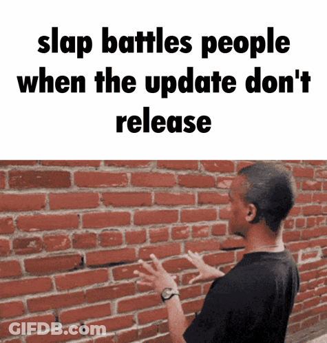 Man Brick Wall Slap Battles People When Update Doesn't Release GIF