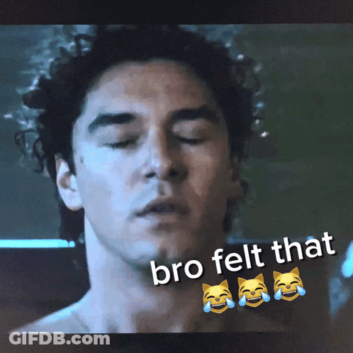 Man Bro Felt That GIF
