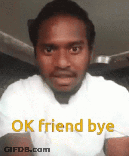 Man Bye Friend Meme GIF