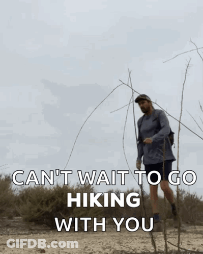 Man Can't Wait To Go Hiking With You GIF