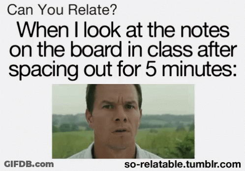 Man Can You Relate Notes On Board GIF