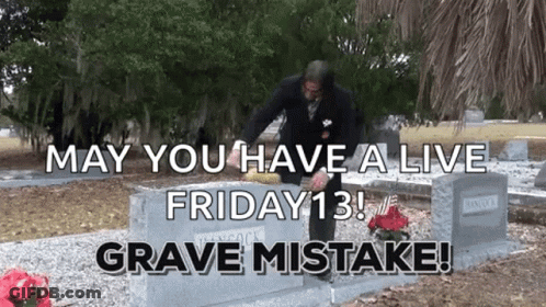 Man Cleaning Grave May You Have A Live Friday 13 GIF