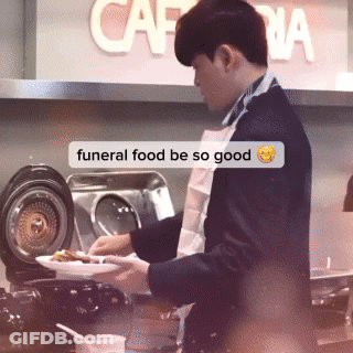 Man Cooking Funeral Food Be So Good Sign GIF