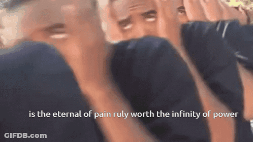 Man Covering Face: Eternal Pain Worth Infinity Power GIF