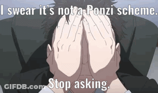 Man Covering Face Saying I Swear It's Not A Ponzi Scheme Stop Asking GIF