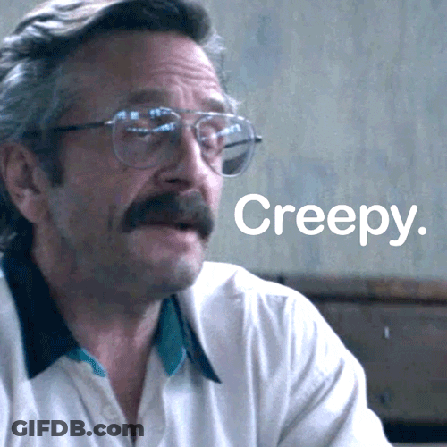 Man Creepy But I Like It GIF