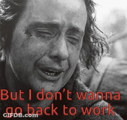 Man Crying But I Don't Wanna Go Back To Work GIF
