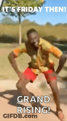 Man Dancing Saying It's Friday Then Grand Rising GIF