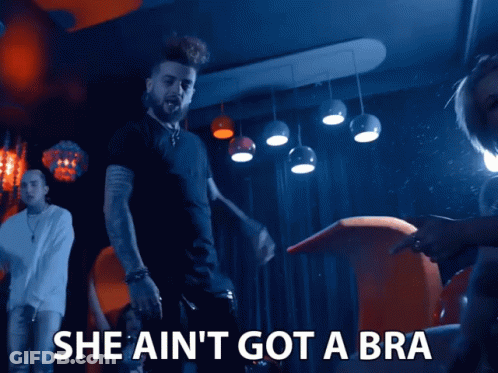 Man Dancing Saying She Ain't Got A Bra GIF
