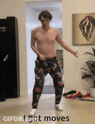 Man Dancing Shirtless I Got Moves GIF