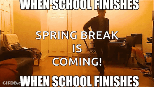 Man Dancing Spring Break Is Coming GIF