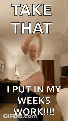 Man Dancing Take That Weeks Work GIF