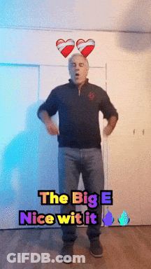 Man Dancing The Big E Nice Wit It GIF