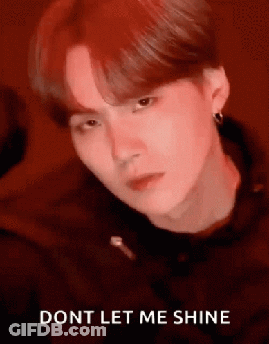 Man Dont Let Me Shine GIF