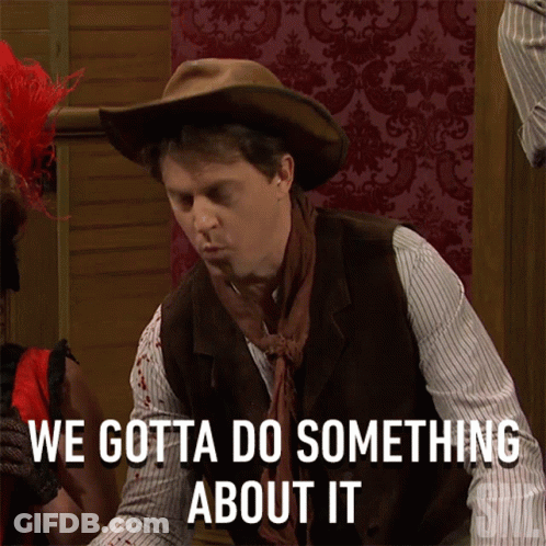 Man Dressed As Cowboy Says We Gotta Do Something About It GIF