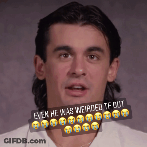 Man Even He Was Weirded Tf Out GIF