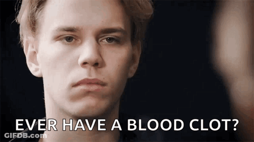 Man Face Saying Ever Have A Blood Clot GIF
