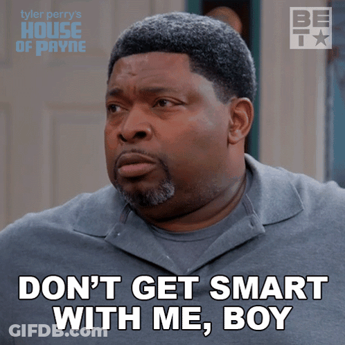 Man From Tyler Perry House Of Payne Says Don't Get Smart GIF