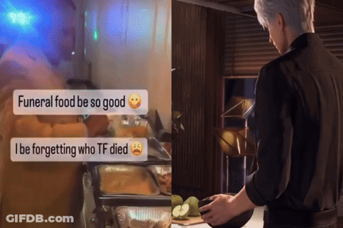 Man Funeral Food Be So Good Forgetting Who Died GIF