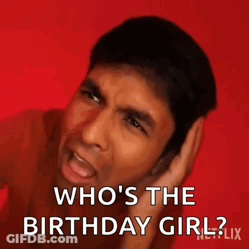 Man Funny Face Saying Who's The Birthday Girl GIF