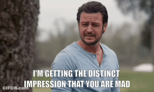 Man Getting The Distinct Impression He Is Mad GIF