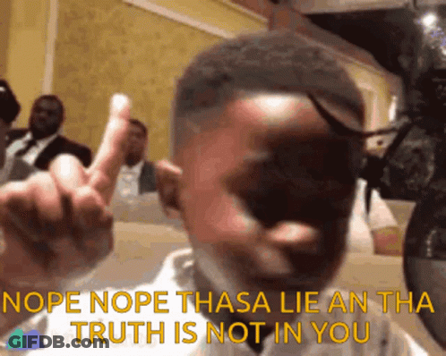 Man Giving Middle Finger Nope Nope Thasa Lie An Tha Truth Is Not In You GIF
