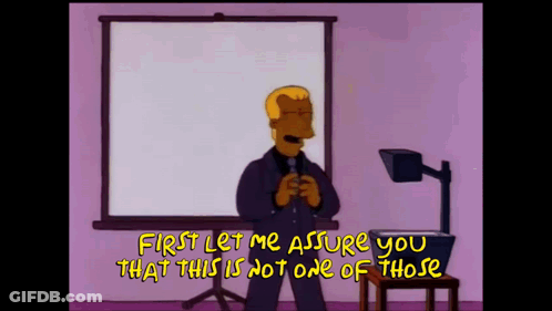 Man Giving Presentation Saying First Let Me Assure You This Is Not One Of Those GIF