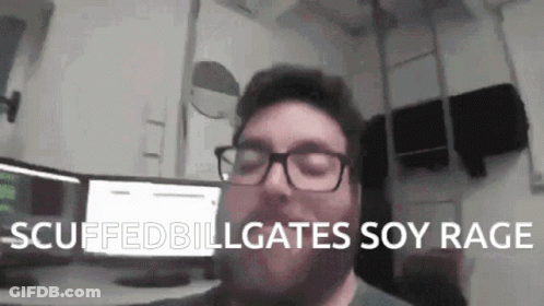 Man Glasses Beard Says Cuffed Billgates Soy Rage GIF